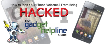 Gadget Videos: How to Stop Your Phone Voicemail From Being Hacked