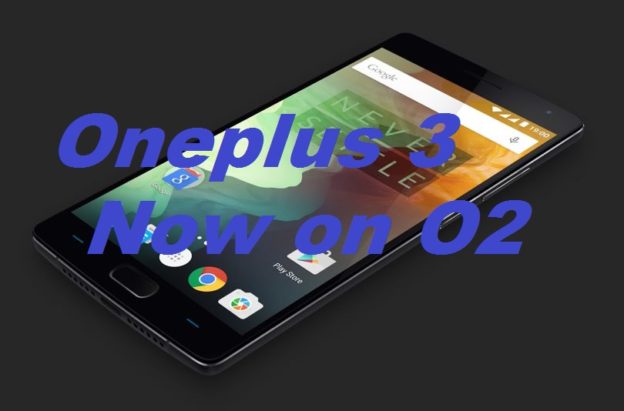 Oneplus 3 Now Available On O2