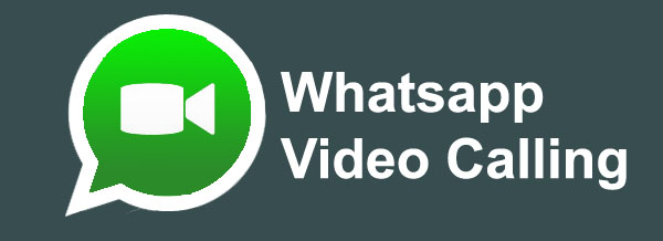 WhatsApp launches video calling for everyone