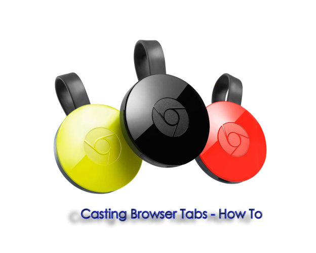Casting Browser Tabs with Chromecast – How To