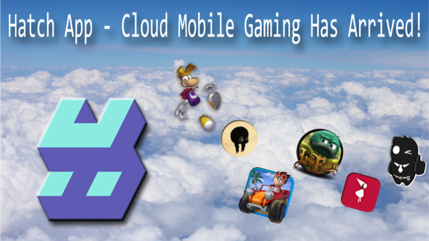 Hatch App – Cloud Gaming For Free
