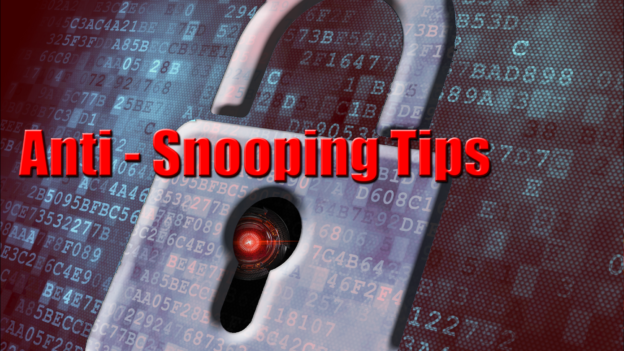 Unwanted Snooping – Tips To Prevent It!