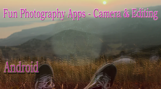 Photography Apps – Camera And Editing