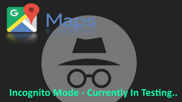 Incognito Maps  – Google Update, Currently Invite Only