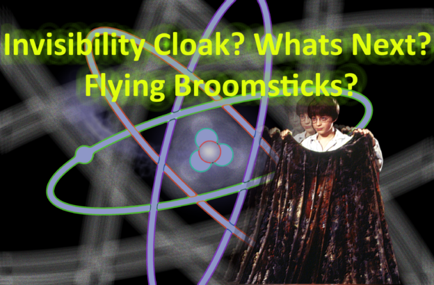 Invisibility cloak? What’s Next Flying Broomsticks?